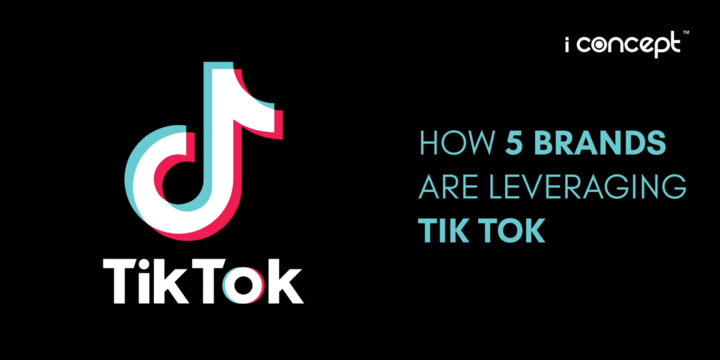 How 5 Brands Are Leveraging Tik Tok