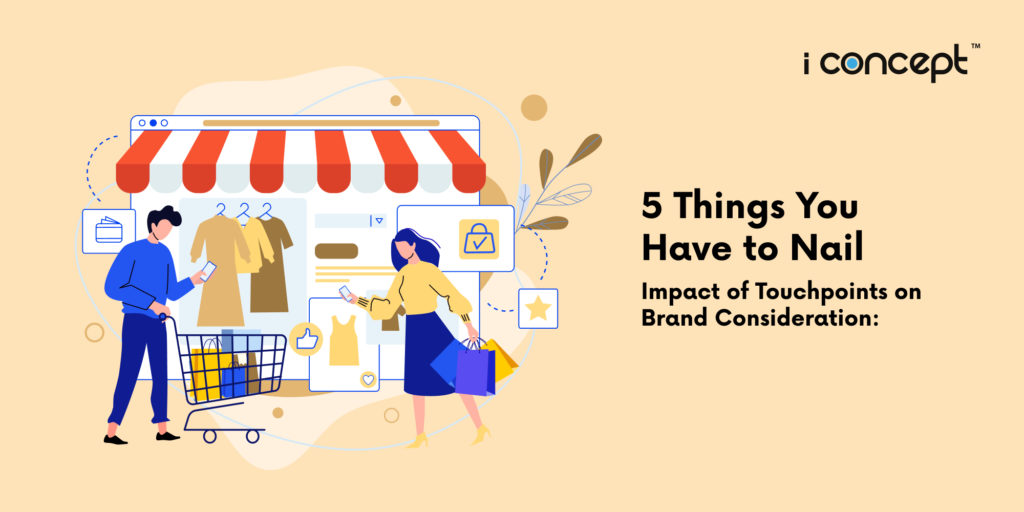 impact-of-touchpoints-brand-consideration-5-things-to-nail