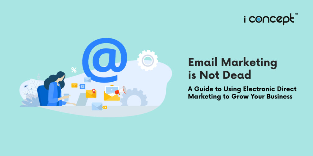 email-marketing-not-dead-guide-to-using-EDM-grow-business