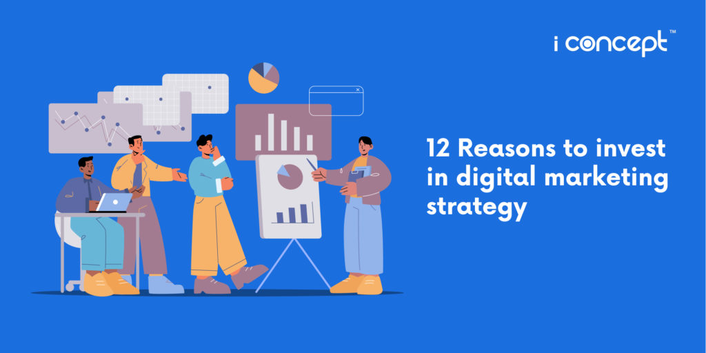 reasons-to-invest-in-digital-marketing-strategy