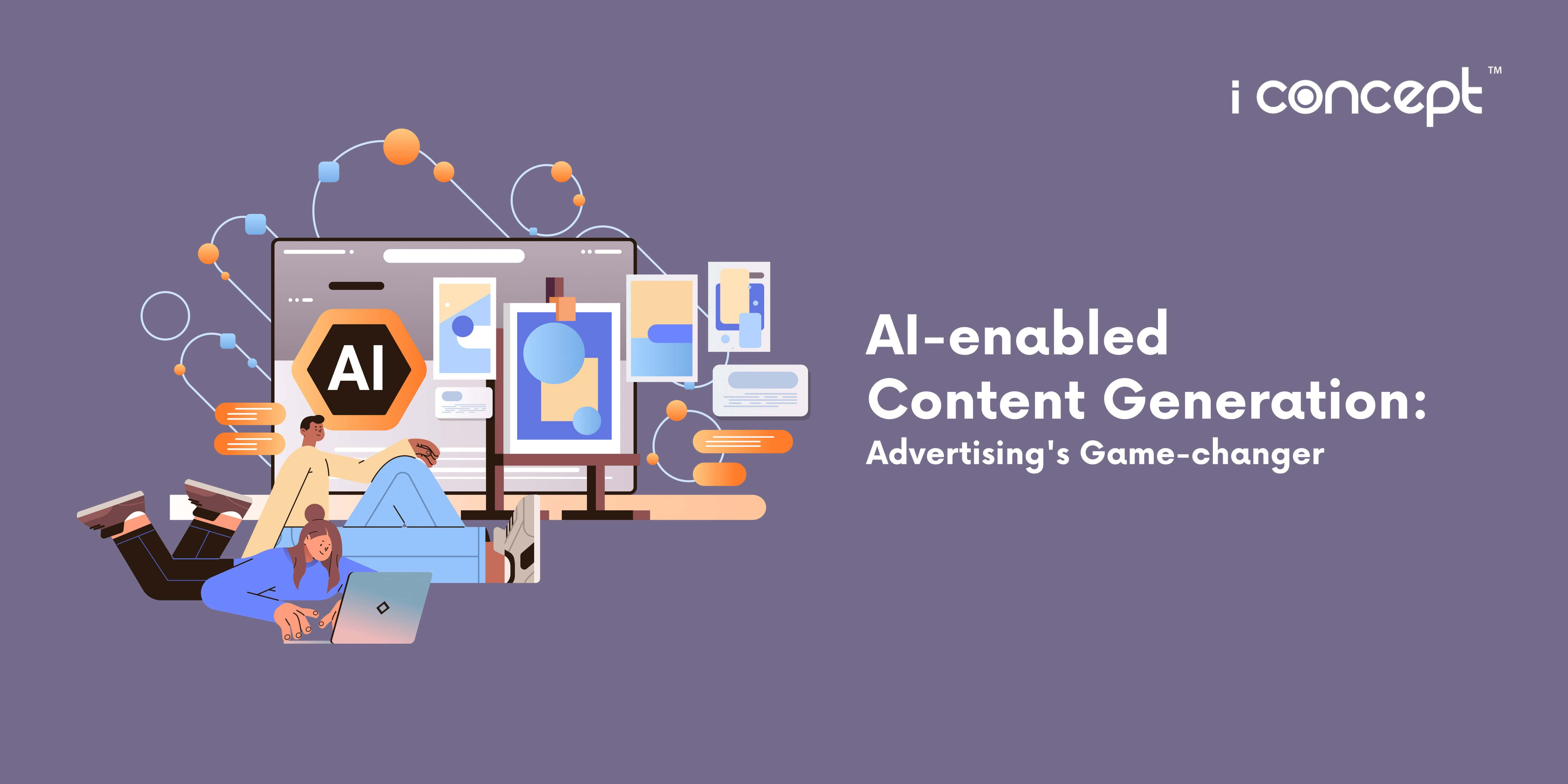 AI-enabled-Content Generation-Advertising's-Game-changer