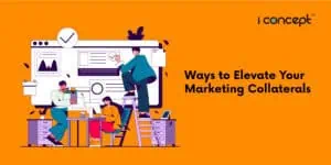 Ways-to-Elevate-Your-Marketing-Collaterals