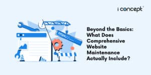 Beyond-the-Basics-What-Does-Comprehensive-Website-Maintenance-Actually-Include