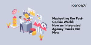 Thank You 4 217 Navigating the Post Cookie World How an Integrated Agency Tracks ROI Now